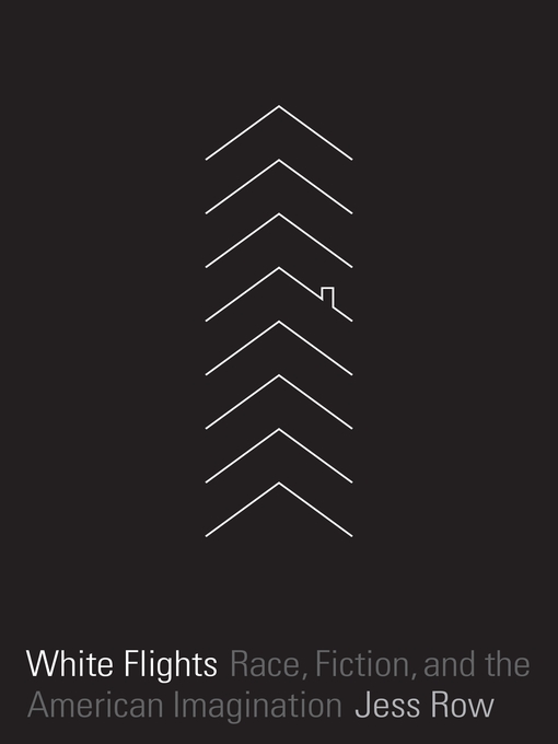 Title details for White Flights by Jess Row - Available